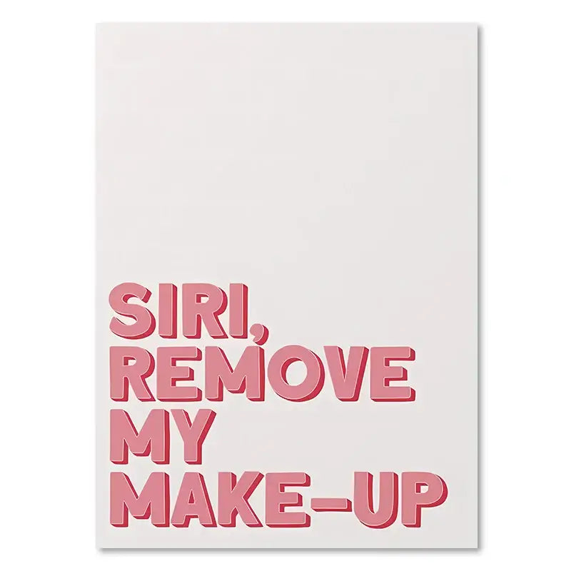 DecorBites™ Pink Makeup Funny Quote Art Poster